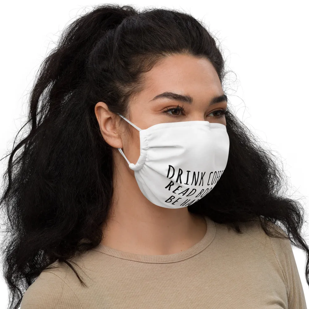Drink Read Happy Premium Face Mask